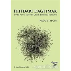 İktidarı Dağıtmak - Raul Zibechi - Otonom Yayıncılık