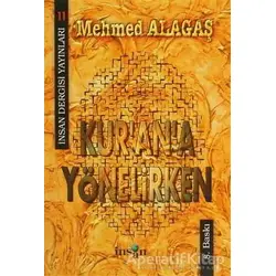 Kur’an’a Yönelirken - Mehmed Alagaş - İnsan Dergisi Yayınları