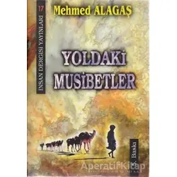 Yoldaki Musibetler - Mehmed Alagaş - İnsan Dergisi Yayınları