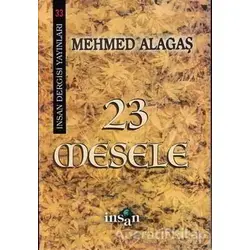 23 Mesele - Mehmed Alagaş - İnsan Dergisi Yayınları