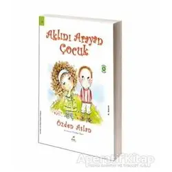Aklını Arayan Çocuk - Özden Aslan - Elma Çocuk
