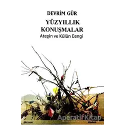 Yüz Yıllık Konuşmalar - Devrim Gür - Babek Yayınları