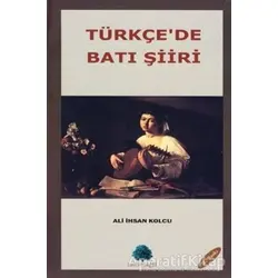 Türkçe’de Batı Şiiri - Ali İhsan Kolcu - Salkımsöğüt Yayınları