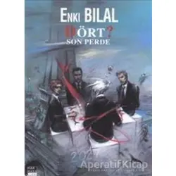 Dört? Son Perde - Enki Bilal Canavar Dörtlemesi Cilt 4 - Enki Bilal - Marmara Çizgi