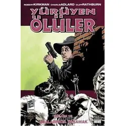 Yürüyen Ölüler Bölüm 12 : Aralarında Yaşamak - Charlie Adlard - Marmara Çizgi