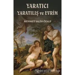 Yaratıcı Yaratılış ve Evrim - Mehmet Salih Özalp - Hermes Yayınları