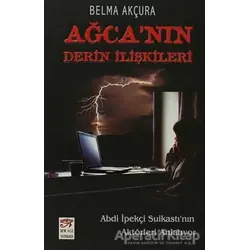 Ağca’nın Derin İlişkileri - Belma Akçura - New Age Yayınları