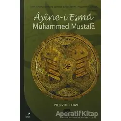 Ayine-i Esma Muhammed Mustafa - Yıldırım İlhan - Gelenek Yayıncılık