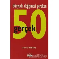 Dünyada Değişmesi Gereken 50 Gerçek - Jessica Williams - Aykırı Yayınları