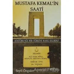 Mustafa Kemal’in Saati - Seyfi Öngider - Aykırı Yayınları