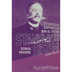 Stanislavski Sistemi Oyunculuk Eğitimi İçin Bir El Kitabı - Sonia Moore - Bgst Yayınları