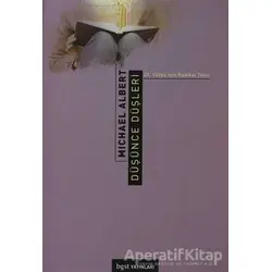 Düşünce Düşleri 21. Yüzyıl için Radikal Teori - Michael Albert - Bgst Yayınları