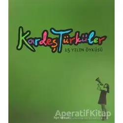 Kardeş Türküler 15 Yılın Öyküsü (Ciltli) - Kolektif - Bgst Yayınları