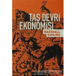 Taş Devri Ekonomisi - Marshall Sahlins - Bgst Yayınları