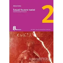 İlkçağ Felsefe Tarihi 2 - Prof. Dr. Ahmet Arslan - İstanbul Bilgi Üniversitesi Yayınları