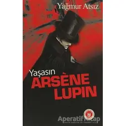 Yaşasın Arsene Lupin - Yağmur Atsız - Türk Edebiyatı Vakfı Yayınları