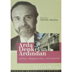 Arda Denkel’in Ardından - Derleme - Boğaziçi Üniversitesi Yayınevi