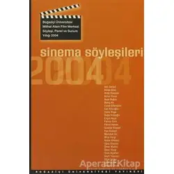 Sinema Söyleşileri 2004 - Kolektif - Boğaziçi Üniversitesi Yayınevi