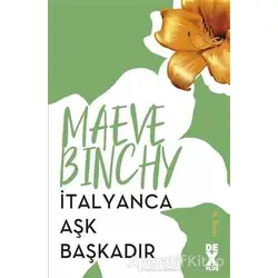 İtalyanca Aşk Başkadır - Maeve Binchy - Dex Yayınevi