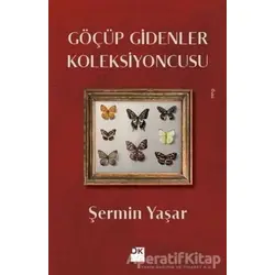 Göçüp Gidenler Koleksiyoncusu - Şermin Yaşar - Doğan Kitap