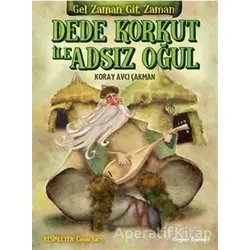 Dede Korkut ile Adsız Oğul - Koray Avcı Çakman - Doğan Egmont Yayıncılık