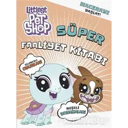 Littlest Pet Shop - Süper Faaliyet Kitabı - Kolektif - Doğan Egmont Yayıncılık