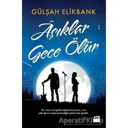 Aşıklar Gece Ölür - Gülşah Elikbank - Doğan Kitap