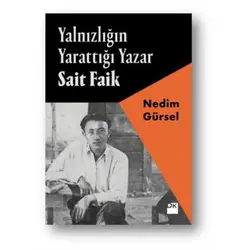 Yalnızlığın Yarattığı Yazar Sait Faik - Nedim Gürsel - Doğan Kitap