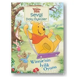 Winnienin İyilik Oyunu - Winnie the Pooh Sevgi Dolu Öyküler - Kolektif - Doğan Egmont Yayıncılık