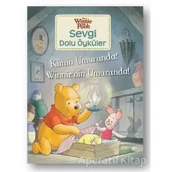 Kimin Umrunda? Winnienin Umurunda! - Winnie the Pooh Sevgi Dolu Öyküler