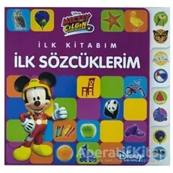 Mickey ve Çılgın Yarışçılar - İlk Kitabım İlk Sözcüklerim - Kolektif - Doğan Egmont Yayıncılık