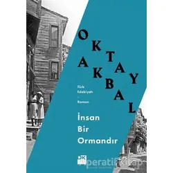 İnsan Bir Ormandır - Oktay Akbal - Doğan Kitap