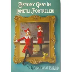 Bryony Grayin Lanetli Portreleri - E. Latimer - Doğan Egmont Yayıncılık