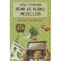 Değil Efendi’nin Renk ve Korku Meselleri - İsmail Güzelsoy - Doğan Kitap