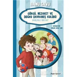 Sağlıklı Hayat 3 - Görgü Nezaket ve Doğru Davranış Kulübü - Banu Savu - Doğan Egmont Yayıncılık