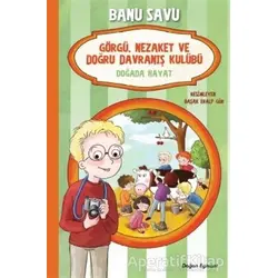 Doğada Hayat 4 - Görgü Nezaket ve Doğru Davranış Kulübü - Banu Savu - Doğan Egmont Yayıncılık