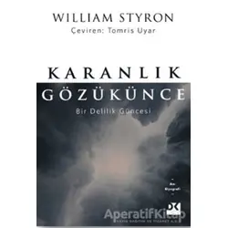 Karanlık Gözükünce - William Styron - Doğan Kitap