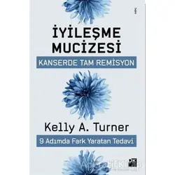 İyileşme Mucizesi - Kelly A. Turner - Doğan Kitap