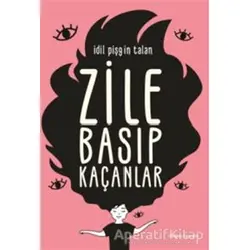 Zile Basıp Kaçanlar - İdil Pişgin Talan - Doğan Çocuk