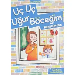 Uç Uç Uğur Böceğim - Birsen Ekim Özen - Doğan Egmont Yayıncılık
