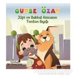Jüpi ve Bakkal Amcanın Tonton Bıyığı - Gupse Özay - Doğan Egmont Yayıncılık