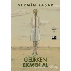 Gelirken Ekmek Al - Şermin Yaşar - Doğan Kitap