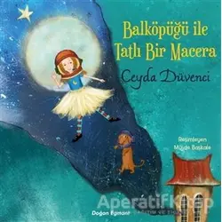 Balköpüğü İle Tatlı Bir Macera - Ceyda Düvenci - Doğan Egmont Yayıncılık