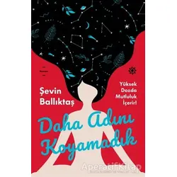 Daha Adını Koyamadık - Şevin Ballıktaş - Doğan Novus