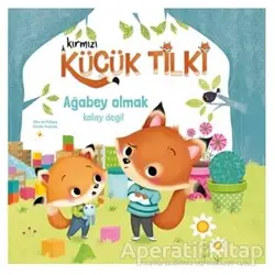 Kırmızı Küçük Tilki - Ağabey Olmak Kolay Değil - Aline de Petigny - Doğan Egmont Yayıncılık