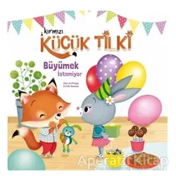 Kırmızı Küçük Tilki - Büyümek İstemiyor - Aline de Petigny - Doğan Egmont Yayıncılık
