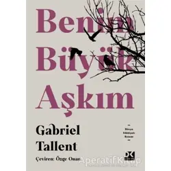 Benim Büyük Aşkım - Gabriel Tallent - Doğan Kitap