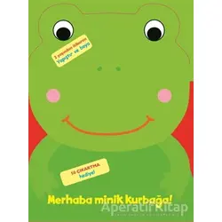 Merhaba Minik Kurbağa! - Kolektif - Doğan Egmont Yayıncılık