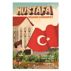 Mustafa Yaşasın Cumhuriyet - Sevil Köybaşı - Doğan Egmont Yayıncılık