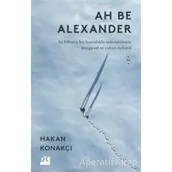 Ah Be Alexander - Hakan Konakçı - Doğan Kitap
